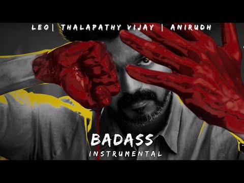 Badass | INSTRUMENTAL | LEO | Thalapathy Vijay | Anirudh