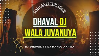 Download lagu DHAVAL DJ WALA JUVANIYA (Gadi Aayi Tur Tone_Dj Dhaval Ft Dj Manoj aafwa  mp3
