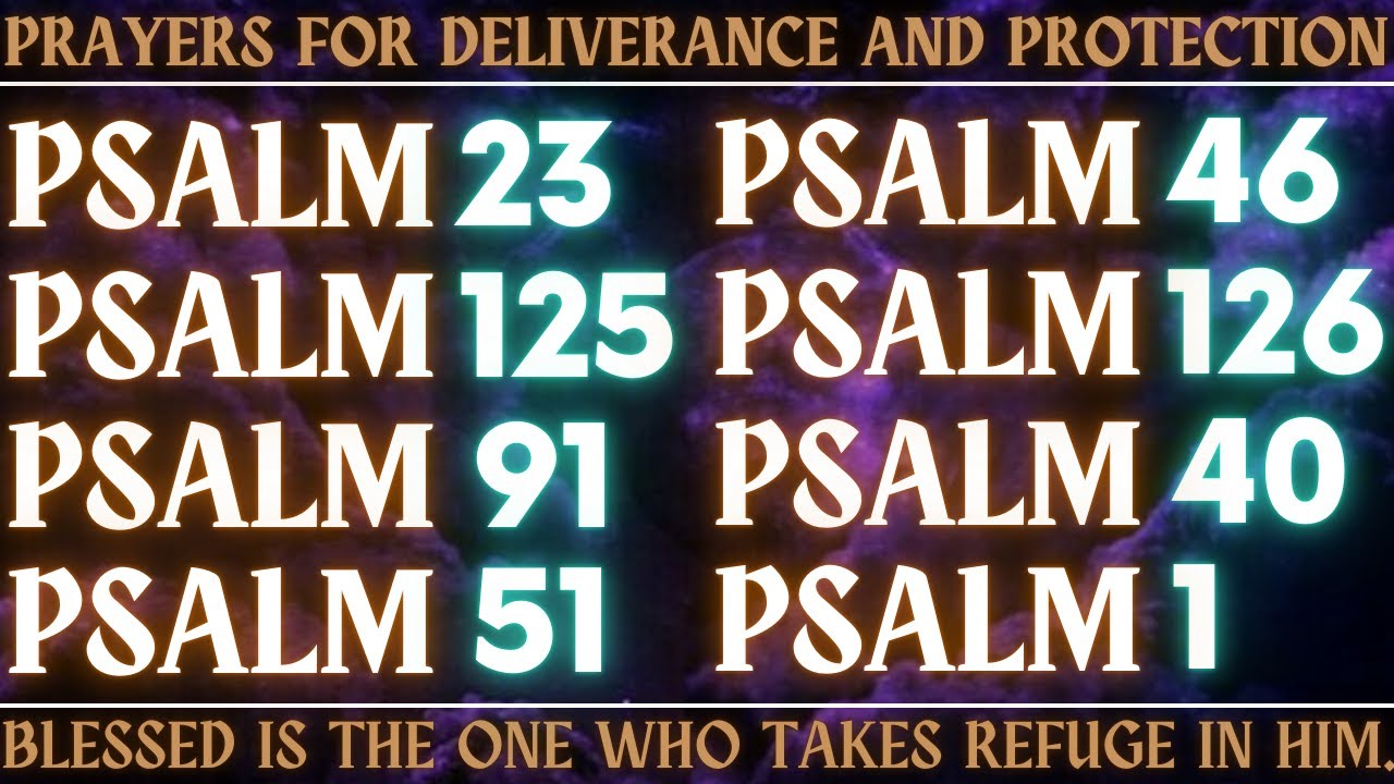 PRAYERS FOR DELIVERANCE AND PROTECTION - BLESSED IS THE ONE WHO TAKES REFUGE IN HIM.