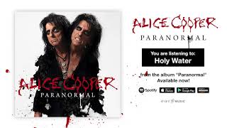 Alice Cooper "Holy Water" Official Full Song Stream - Album "Paranormal" OUT NOW!