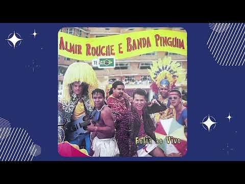 Almir Rouche e Banda Pinguim ( Folia Ao Vivo) - Ligado em Você