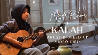 Download lagu Meyda Rahma - Kalah Akustik Speedup (Video Lirik) mp3 Download lagu Meyda Rahma - Kalah Akustik Speedup (Video Lirik) mp3