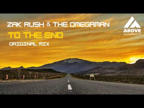 Zak Rush & The OmegA Man - To The End (Original Mix)