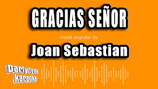 Joan Sebastian - Gracias Señor (Versión Karaoke)