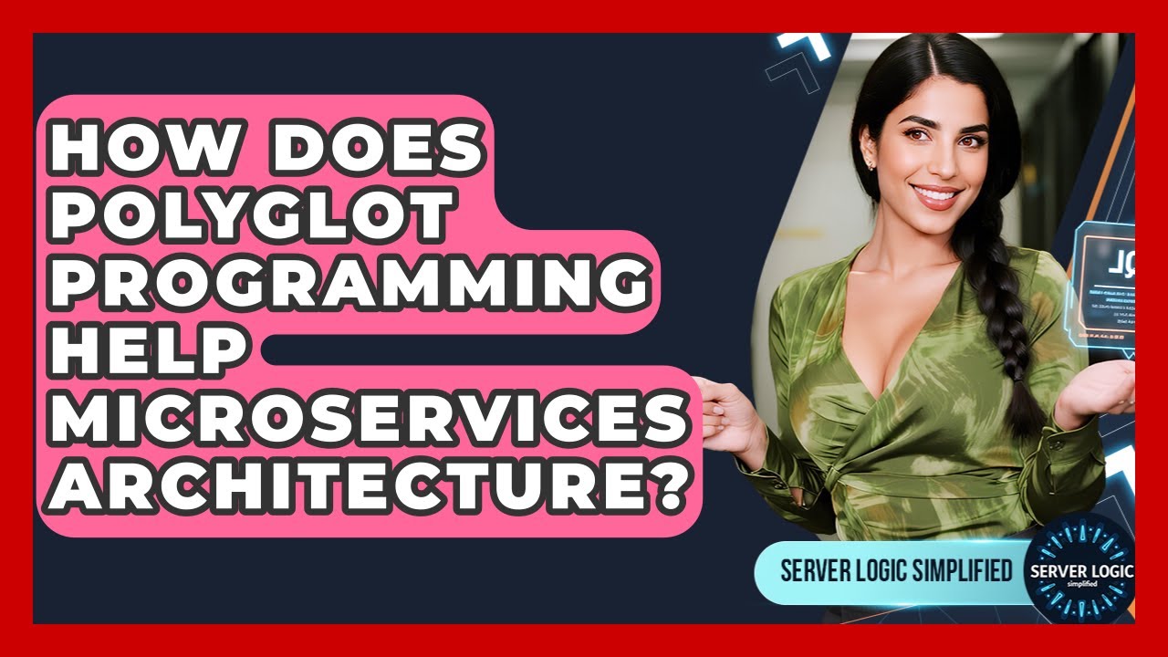 How Does Polyglot Programming Help Microservices Architecture? - Server Logic Simplified