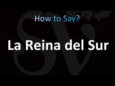 How to Pronounce ''La Reina del Sur'' Correctly! (Spanish)