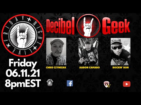 FRIDAY NIGHT LIVE - Decibel Geek Podcast - 06.11.21