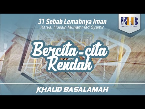 31 Reasons for Weak Faith #25: Low Aspirations - Khalid Basalamah