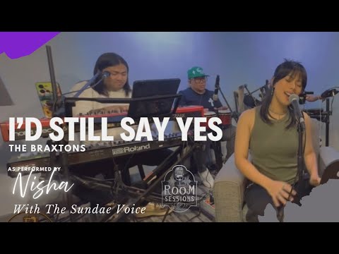 The Braxtons – I’d Still Say Yes | Nisha with The Sundae Voice | Live at Room Sessions