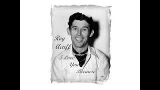 Roy Acuff - I Love You Because