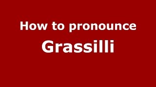 How to pronounce Grassilli
