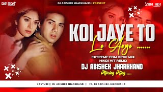Download lagu Koi Jaye To Le Aaye | EXTREME EDM DROP MIX | Hindi Hit Remix | Dj Abishek Jharkhand mp3 Download lagu Koi Jaye To Le Aaye | EXTREME EDM DROP MIX | Hindi Hit Remix | Dj Abishek Jharkhand mp3