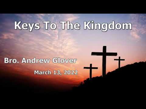 3.13.22 - The Keys To The Kingdom - Andrew Glover