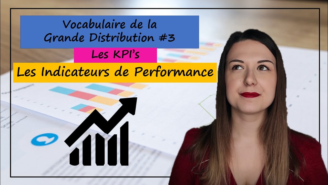 KPI ou LES INDICATEURS DE PERFORMANCE, Vocabulaire de la Grande Distribution #3