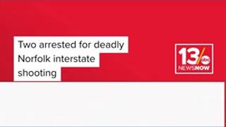 2 arrested for deadly Norfolk interstate shooting