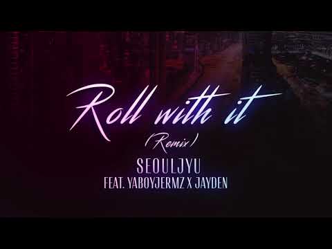 Seouljyu ft. Ya Boy Jermz x Jayden - Roll With It (remix)