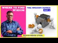 Where To Find Wisdom Pastor Mensa Otabil