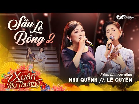 SẦU LẺ BÓNG 2 l Như Quỳnh ft Lệ Quyên