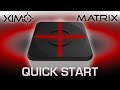 XIM MATRIX Quick Start