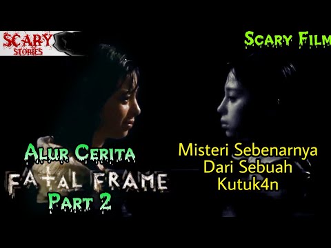 Alur Cerita FATAL FRAME Part 2 | Pengungkapan Misteri Kutukan #JapaneseHorror #scaryworldstory