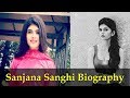 Sanjana Sanghi Biography | Age | Income | Height and weight | Luxurious Lifestyle