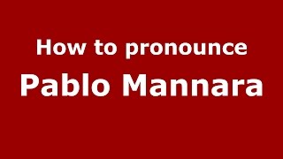 How to pronounce Pablo Mannara