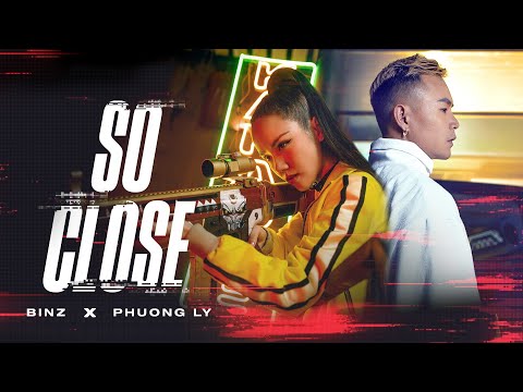 BINZ x PHUONG LY - SO CLOSE [ OFFICIAL MV ]