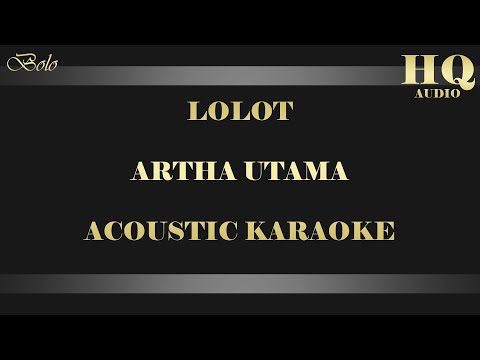 LOLOT ARTHA UTAMA - ACOUSTIC KARAOKE