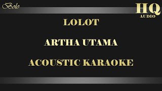 Download lagu LOLOT ARTHA UTAMA - ACOUSTIC KARAOKE mp3