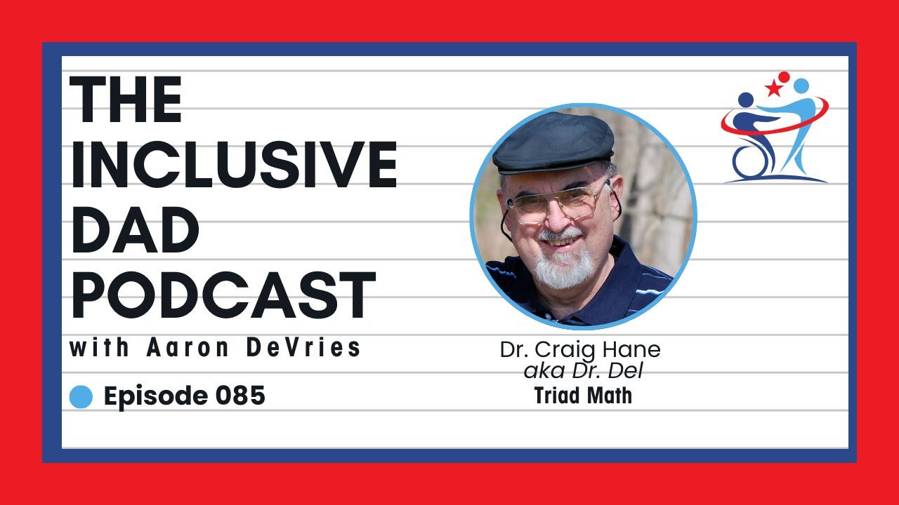 Why Traditional Math Education Fails & How to Fix It with Dr. Craig Hane aka Dr. Del - Episode 85