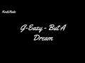 G Eazy But A Dream Lyrics