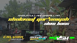 Download lagu DJ SHOLAWAT QUR'ANIYAH - SHOLATULLAHI WASALLAM || CALVIRA PRO AUDIO SLOW BASS GLERR TERBARU mp3