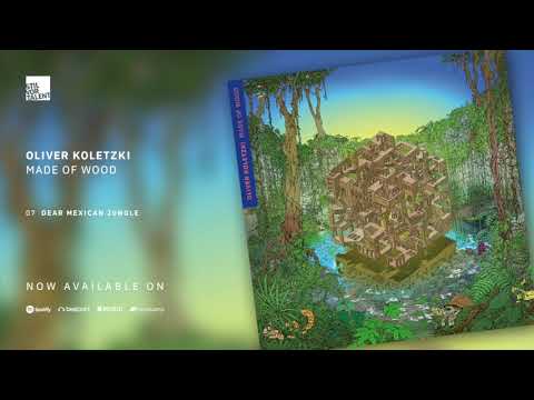 Oliver Koletzki - Dear Mexican Jungle [Stil vor Talent]
