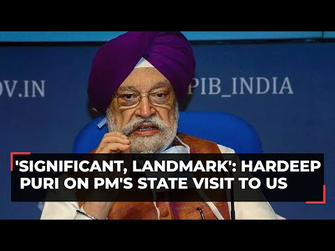 'Significant, landmark': Minister Hardeep Puri on PM Modi's maiden State visit to US
