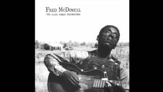 Fred McDowell - Worried Mind