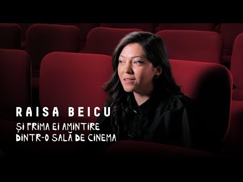 Raisa Beicu și prima ei amintire dintr-o sală de cinema
