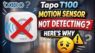 Tapo T100 Motion Sensor Not Detecting? Here's Why