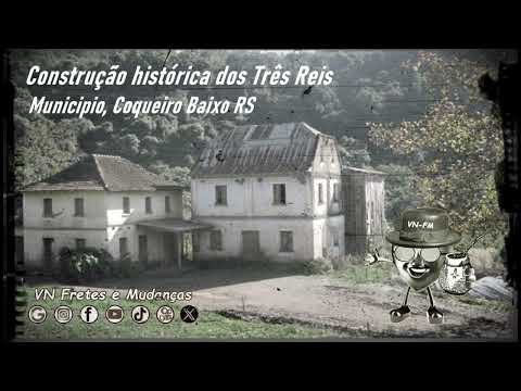 Construção histórica de os Três Réis. Municipio de Coqueiro Baixo RS. Hino de Coqueiro Baixo RS. 