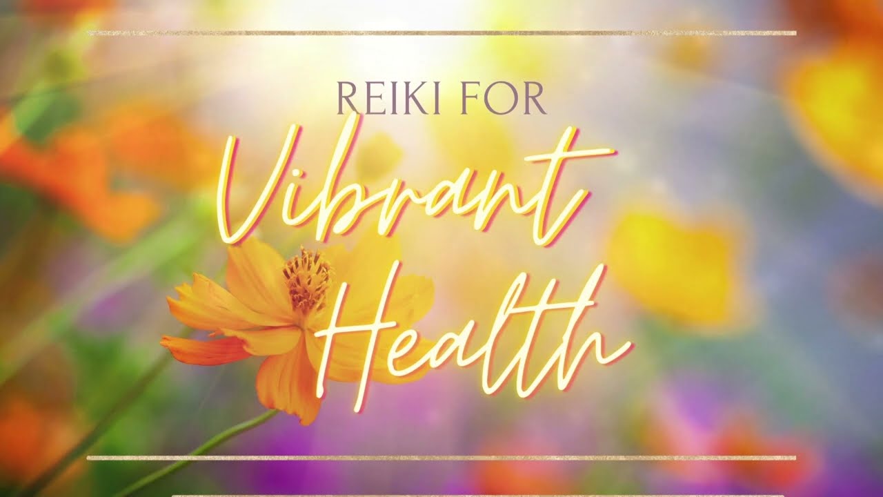 Reiki For Vibrant Health! ✨ | Energy Healing For Health and Wellbeing