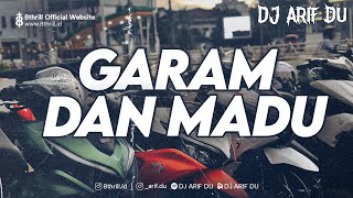 Download lagu DJ ARIF DU - GARAM DAN MADU mp3