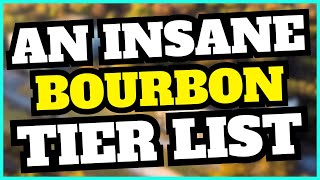 An Insane Bourbon Tier List