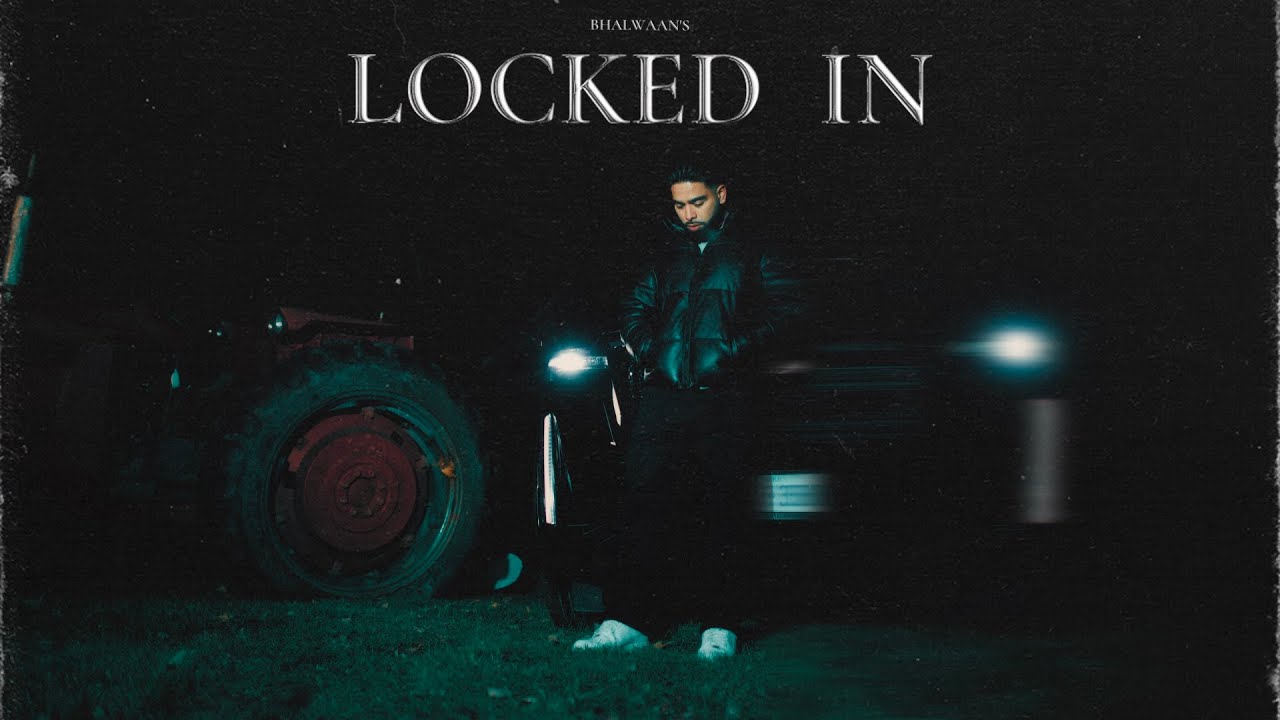 Locked In - Bhalwaan | Manna Music (OFFICIAL VIDEO) | New Punjabi Song 2025