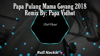 Download lagu DJ Old 2018 Papa Pulang Mama Goyang Viral TikTok || SOUND RULL NACKAL YANG KALIAN CARI-CARI mp3 Download lagu DJ Old 2018 Papa Pulang Mama Goyang Viral TikTok || SOUND RULL NACKAL YANG KALIAN CARI-CARI mp3