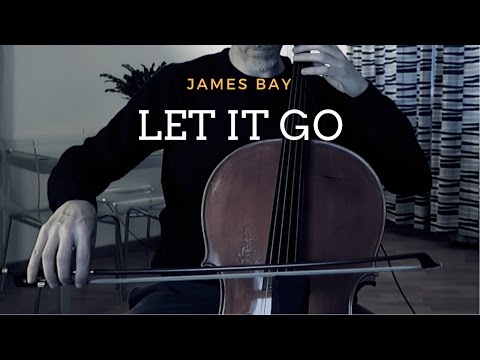 James Bay - Let it go for cello and piano (COVER)