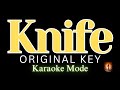 Knife / Karaoke Mode / Original Key