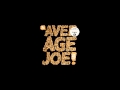 Joe KICKASS: The Average Joe [Full Album] - YouTube