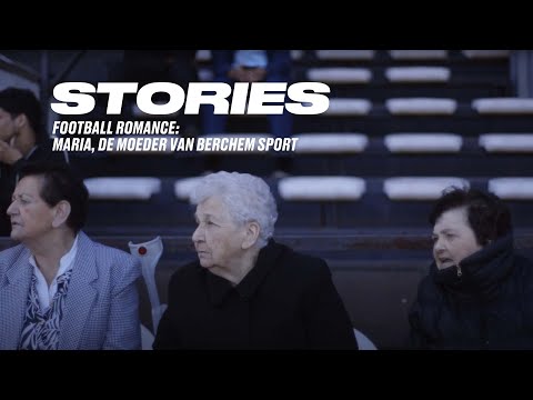 Football Romance // Maria, de moeder van Berchem Sport (in Dutch)