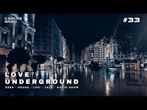 VALENCIA CITY · DEEP HOUSE 2025 | Love Underground #33 | Carlos Grau