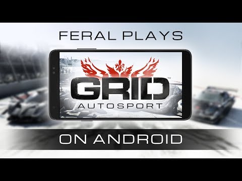 Feral plays GRID Autosport for Android - YouTube