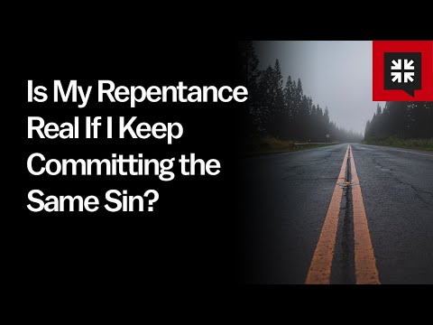 Is My Repentance Real If I Keep Committing the Same Sin?
